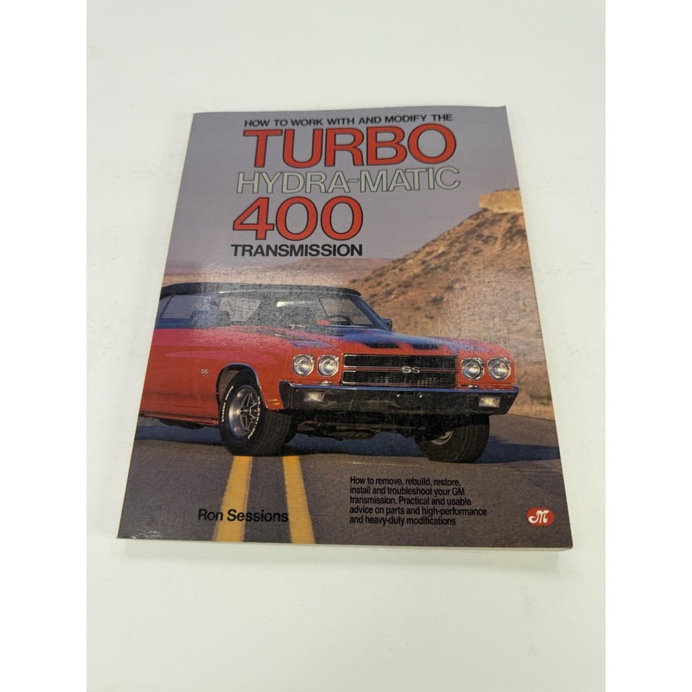 How to Work with and Modify the Turbo Hydra-Matic 400 Transmission Ron Sessions